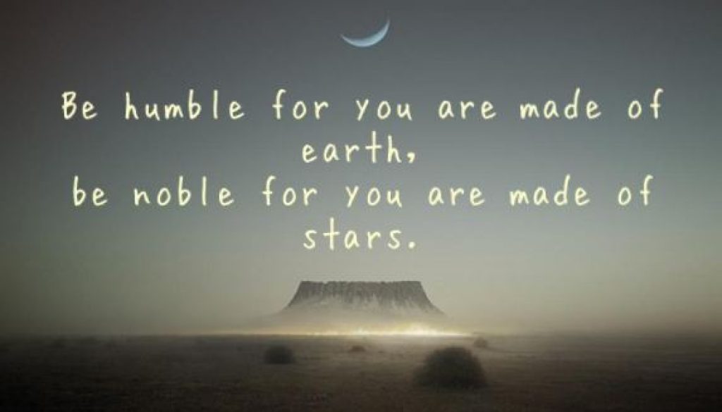 be-humble-for-you-are-made-of-earth-astrology-quote